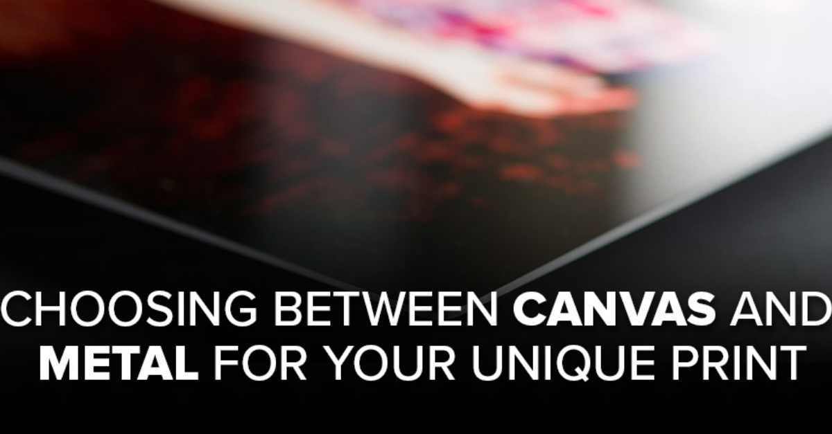 Canvas Prints Vs Metal Prints Choosing The Perfect Material For Your Photo 